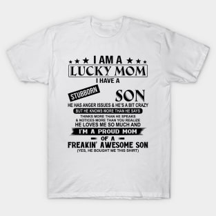 I Am A Lucky Mom I Have A Stubborn Son T-Shirt